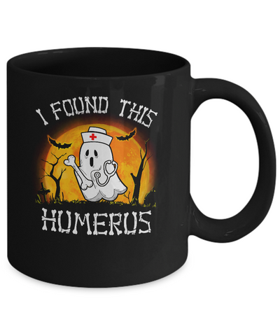 Funny Halloween Boo Nurse I Found This Humerus Mug Coffee Mug | Teecentury.com