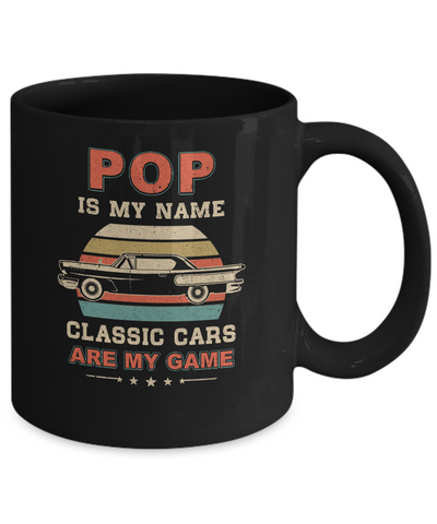 Vintage Pop Is My Name Class Cars Are My Game Fathers Day Mug Coffee Mug | Teecentury.com