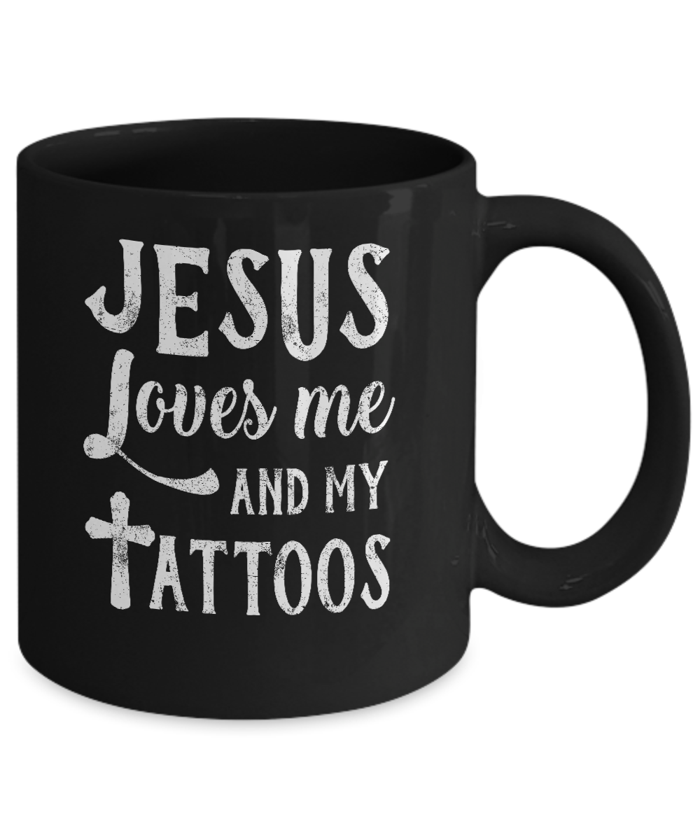 Jesus Just Love Me And My Tattoos Funny Christian Mug Coffee Mug | Teecentury.com
