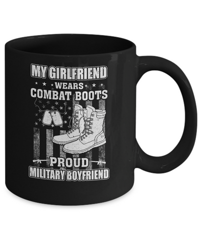 My Girlfriend Wears Combat Boots Proud Military Boyfriend Mug Coffee Mug | Teecentury.com