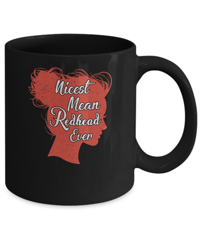 Nicest Mean Redhead Ever For Readhead Women Mug Coffee Mug | Teecentury.com