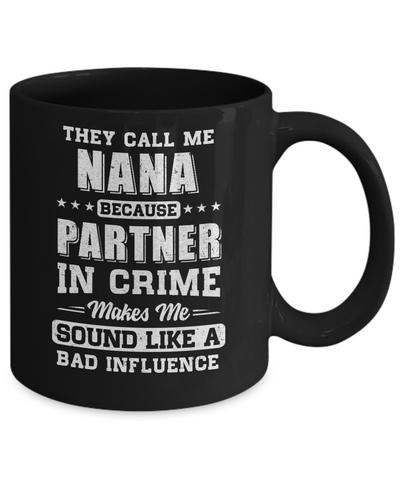 They Call Me Nana Partner In Crime Mothers Day Mug Coffee Mug | Teecentury.com