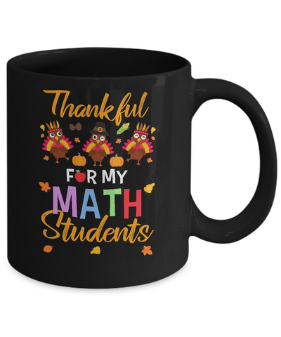 Thankful For My Math Students Teacher Thanksgiving Day Mug Coffee Mug | Teecentury.com