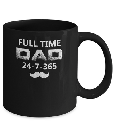 Full Time Dad 24 7 365 Funny Bearded Daddy Fathers Day Mug Coffee Mug | Teecentury.com