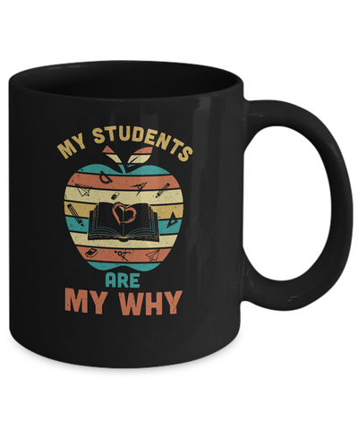 My Students Are My Why Back To School Teacher Gift Mug Coffee Mug | Teecentury.com