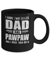 I Have Two Titles Dad And PawPaw Fathers Day Gift Dad Mug Coffee Mug | Teecentury.com