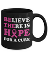 Believe There Is Hope For A Cure Breast Cancer Awareness Mug Coffee Mug | Teecentury.com
