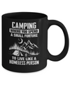 Funny Camping Is Living Like A Homeless Mug Coffee Mug | Teecentury.com