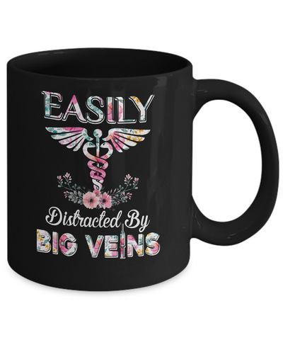 Easily Distracted By Big Veins Funny Nurse Nursing Mug Coffee Mug | Teecentury.com