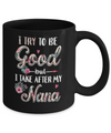 Toddler Kids I Try To Be Good But I Take After My Nana Mug Coffee Mug | Teecentury.com