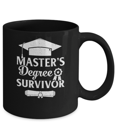 Master's Degree Survivor Graduation Graduate Gift Mug Coffee Mug | Teecentury.com