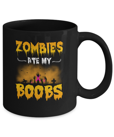 Zombies Ate My Boobs Breast Cancer Pink Halloween Mug Coffee Mug | Teecentury.com
