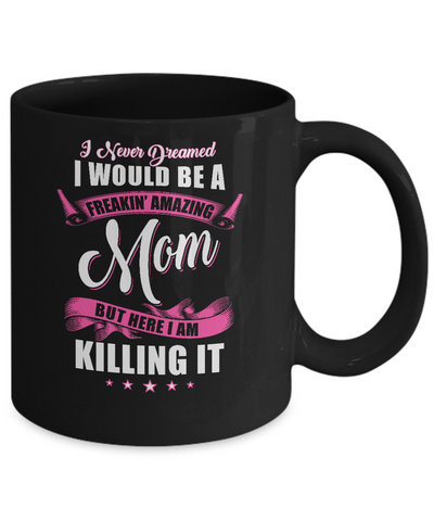 Funny Freakin Amazing Mom Wife Mothers Day Gift Mug Coffee Mug | Teecentury.com