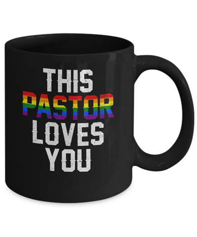 This Pastor Loves You Support Gay LGBT Pride Rainbow Mug Coffee Mug | Teecentury.com