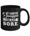 It's Not Swagger I'm Just Sore Mug Coffee Mug | Teecentury.com