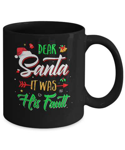 Dear Santa It Was His Fault Christmas Mug Coffee Mug | Teecentury.com