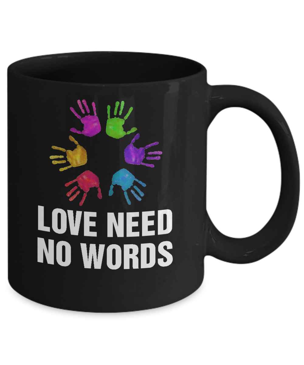Autistic Sign Love Needs No Word Autism Awareness Mug Coffee Mug | Teecentury.com