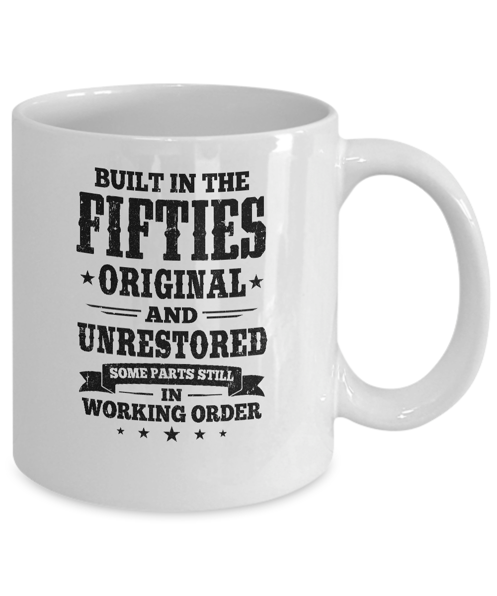 Built In The Fifties Original And Unrestored 1950s Birthday Mug 11oz -  Teecentury.com