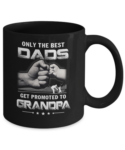 The Best Dads Get Promoted To Grandpa Fathers Day Mug Coffee Mug | Teecentury.com
