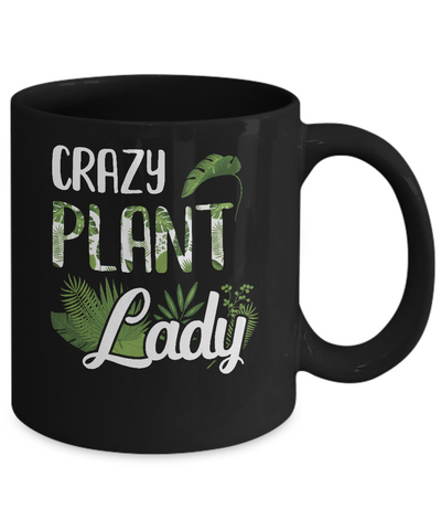 Crazy Plant Lady Funny Gardening Plant Mom Gift Mug Coffee Mug | Teecentury.com