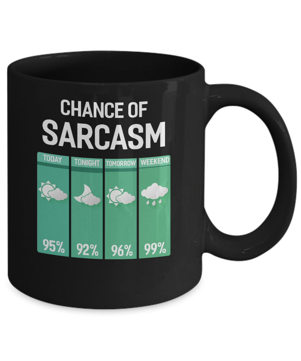 Chance Of Sarcasm Funny Rain Weather Mug Coffee Mug | Teecentury.com