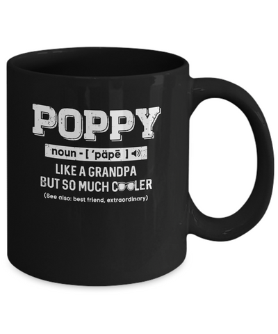 Poppy Like A Grandpa Only Cooler Fathers Day Gift Mug Coffee Mug | Teecentury.com