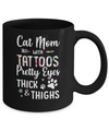 Cat Mom With Tattoos Pretty Eyes Thick Thighs Mug Coffee Mug | Teecentury.com
