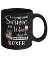 A Woman Can't Survive On Wine Alone Boxer Dog Mug Coffee Mug | Teecentury.com