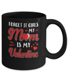 My Mom Is My Valentine For Girl Funny Valentines Day Mug Coffee Mug | Teecentury.com