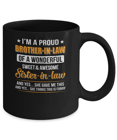 I'm A Proud Brother-In-Law Of A Wonderful Sweet Sister-In-Law Mug Coffee Mug | Teecentury.com