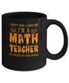 Halloween I Don't Need A Costume I'm A Math Teacher Mug Coffee Mug | Teecentury.com