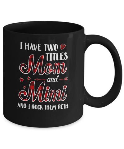 Red Plaid I Have Two Titles Mom And Mimi Mug Coffee Mug | Teecentury.com