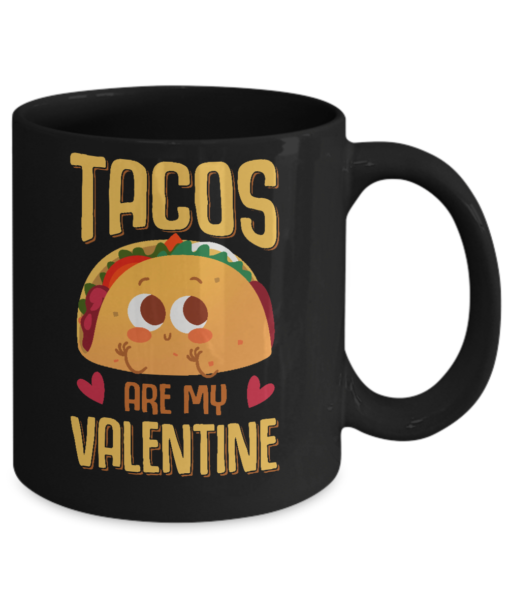 Tacos Are My Valentine Valentine's Lover Day Mug Coffee Mug | Teecentury.com