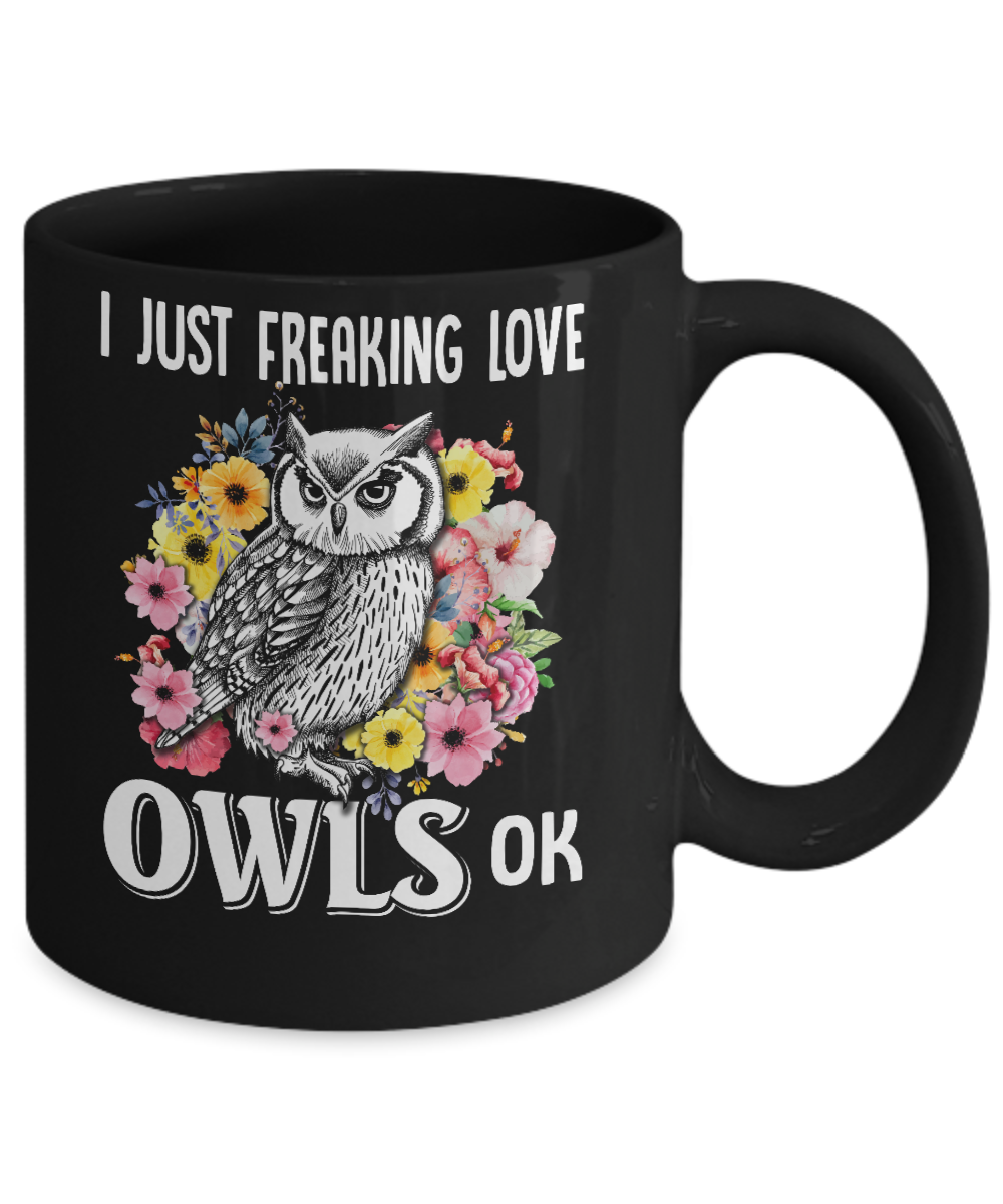 I Just Freaking Love Owls Mug Coffee Mug | Teecentury.com