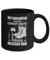 My Daughter Wears Combat Boots Proud Military Dad Mug Coffee Mug | Teecentury.com