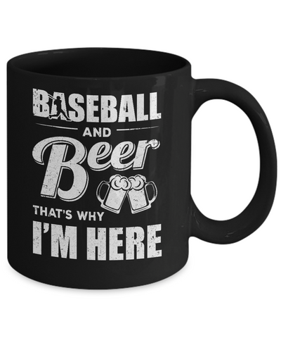 Baseball & Beer That's Why I'm Here Mug Coffee Mug | Teecentury.com