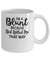 Funny I'm Blunt Because God Rolled Me That Way Mug Coffee Mug | Teecentury.com