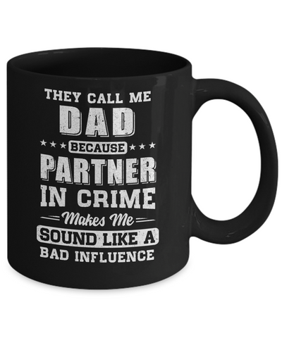 They Call Me Dad Partner In Crime Fathers Day Mug Coffee Mug | Teecentury.com