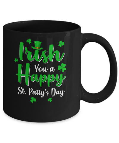 Irish You A Happy St. Patty's Day Saint Patricks Pun Mug Coffee Mug | Teecentury.com