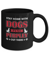 Stay Home With Dogs It's Too Peopley Out There Mug Coffee Mug | Teecentury.com