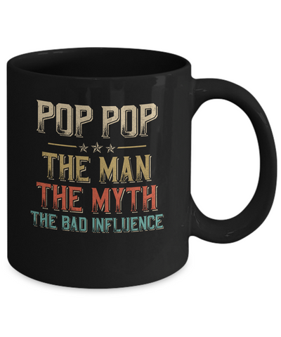 Vintage Pop Pop The Man The Myth The Bad Influence Mug Coffee Mug | Teecentury.com