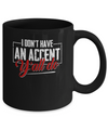 I Don't Have An Accent Y'all Do Mug Coffee Mug | Teecentury.com