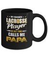 My Favorite Lacrosse Player Calls Me Papa Lacrosse Mug Coffee Mug | Teecentury.com