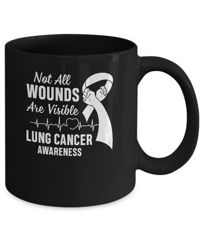 Lung Cancer Awareness White Not All Wounds Are Visible Mug Coffee Mug | Teecentury.com