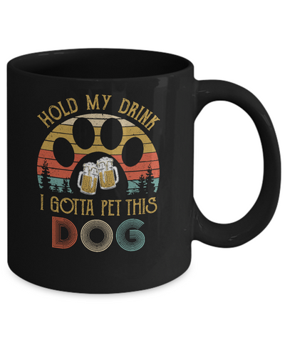 Vintage Hold My Drink I Gotta Pet This Dog Beer Lover Mug Coffee Mug | Teecentury.com