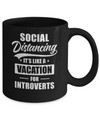 Social Distancing It's Like A Vacation For Introverts Mug Coffee Mug | Teecentury.com