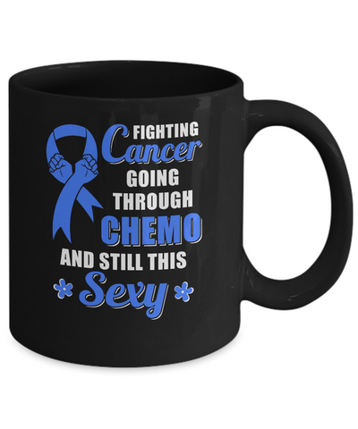 Fighting Cancer Chemo And Still This Sexy Blue Awareness Mug Coffee Mug | Teecentury.com