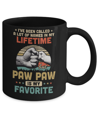 I've Been Called A Lot Of Names PawPaw Is My Favorite Gift Mug Coffee Mug | Teecentury.com