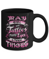 May Girl With Tattoos Pretty Eyes Thick Thighs Mug Coffee Mug | Teecentury.com