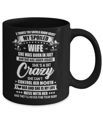 3 Things About My Spoiled Wife July Birthday Gift Mug Coffee Mug | Teecentury.com